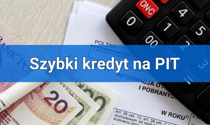 Kredyt na PIT: jak uzyskać pożyczkę na deklarację podatkową?