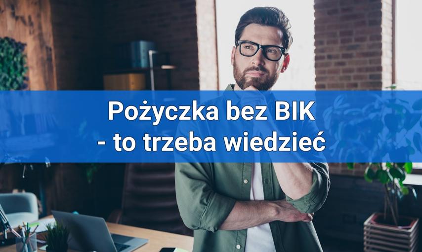 Oferty typu „pożyczki bez BIK” — co trzeba wiedzieć? Zachowaj ostrożność