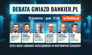 Gdzie ulokować oszczędności w niepewnych czasach? Debata Mistrzów Bankier.pl 