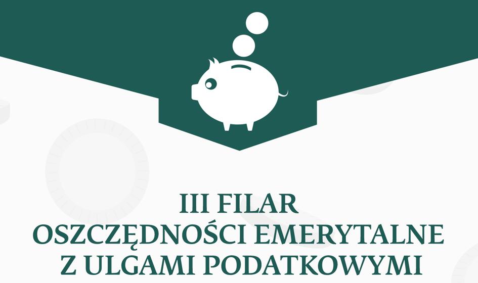 Jakie ulgi podatkowe daje oszczędzanie na emeryturę w III filarze?