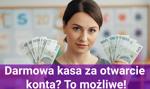 Kasa za otwarcie konta – kiedy można dostać premię za założenie konta bankowego?