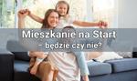 Mieszkanie na Start, czyli Kredyt 0% – będzie czy nie? 