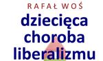 Książka: Rafał Woś "Dziecięca choroba liberalizmu"