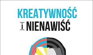 Dan Norris: &quot;Kreatywność i nienawiść. Twórz jak ludzie sukcesu&quot;