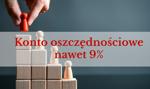 Konta oszcz臋dno艣ciowe wy偶ej oprocentowane ni偶 lokaty. Nawet 9% w jednym banku
