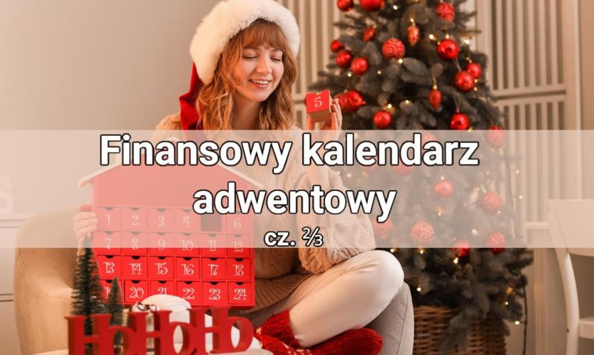 Finansowy kalendarz adwentowy – cz. ⅔