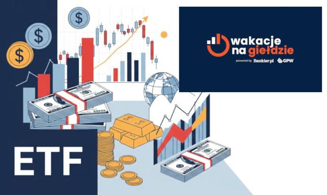 Warto postawić na ETF-y w konkursie Wakacje na Giełdzie. Co najmniej dwa powody