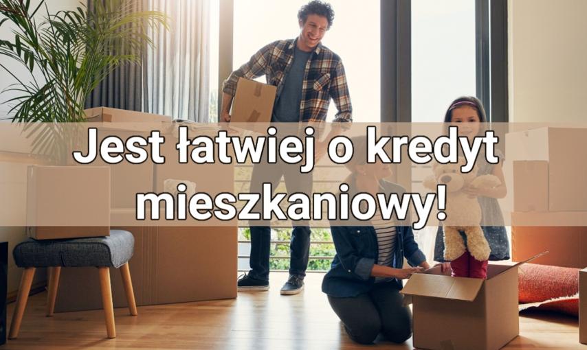 Banki nie czekają na Kredyt #naStart i luzują politykę. Jest łatwiej o kredyt mieszkaniowy!