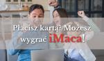 Płacisz kartą za zakupy? Możesz wygrać iMaca!