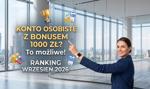 Konto osobiste z bonusem 1000 zł? To możliwe! Ranking wrzesień 2026
