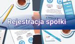 Rejestracja spółki, czyli jak szybko założyć i zarejestrować spółkę?