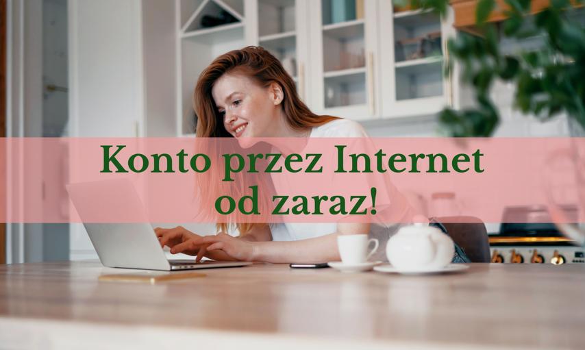 Konto bankowe przez Internet od zaraz. Rachunek będzie aktywny w kilka minut