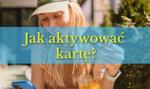 Jak aktywować kartę? Aktywacja karty płatniczej