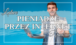Łatwe pieniądze przez Internet – [RANKING CHWILÓWEK]