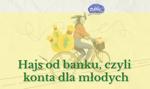 Hajs dla młodych? Tak banki kuszą nastolatków i studentów