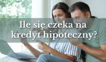Ile się czeka na kredyt hipoteczny? Terminy, etapy i sposoby na szybszą decyzję banku
