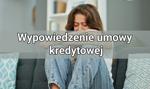 Wypowiedzenie umowy kredytowej – to musisz wiedzieć!