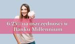 Nowa promocja Millennium: 6,25% na oszczędności. Złap okazję do 7 marca!