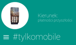 Podróż #Tylkomobile – kierunek: płatności przyszłości