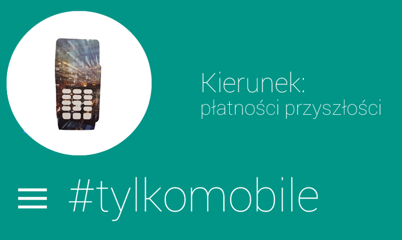 Podróż #Tylkomobile – kierunek: płatności przyszłości