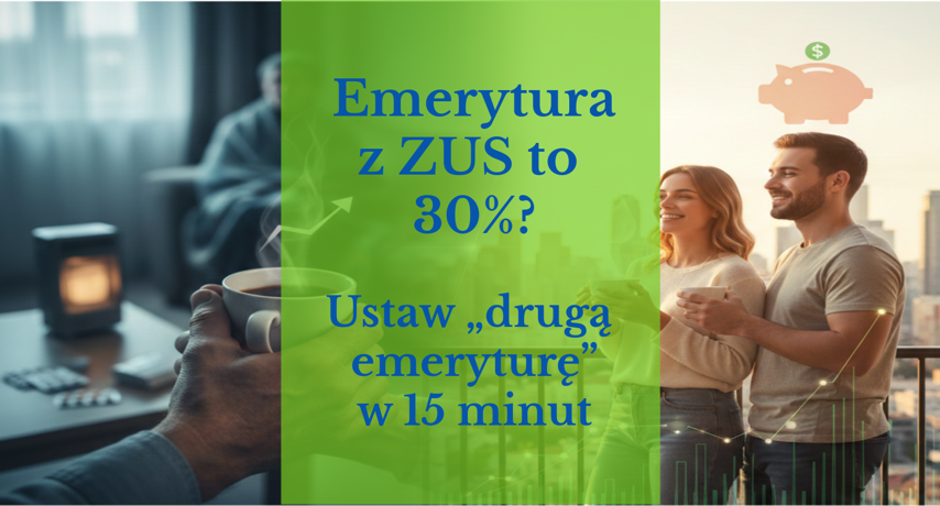 Twoja emerytura z ZUS to 30% pensji. Oto jak w 15 minut zbudować „drugą emeryturę” (nawet jeśli panicznie boisz się inwestować)