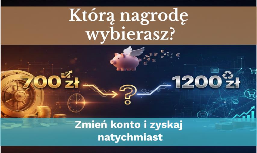 700 zł i 1200 zł – dwie ścieżki, dwie nagrody. Którą wybierasz?