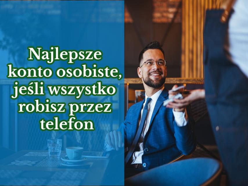 📱 Najlepsze konto osobiste, jeśli wszystko robisz przez telefon