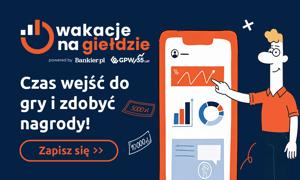 Jak wakacje, to na giełdzie. Wejdź ze mną do gry