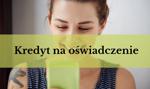 Kredyt na oświadczenie #MONTH# #YEAR#