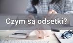 Co to są odsetki i rodzaje odsetek, czyli wszystko, co odsetkach wiedzieć powinieneś!