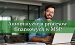 Automatyzacja procesów finansowych w MŚP. Praktyczne zastosowania AI w codziennej działalności