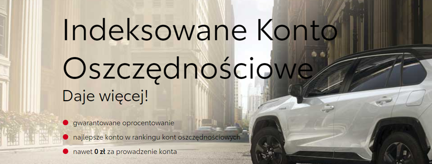 Indeksowane Konto Oszczędnościowe w Toyota Banku – jakie warunki?