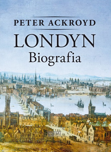 Peter Ackroyd: Londyn. Biografia