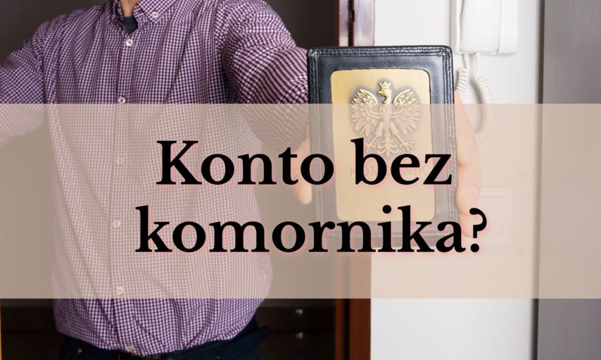 Konto bez komornika. Czy to jest w ogóle możliwe?