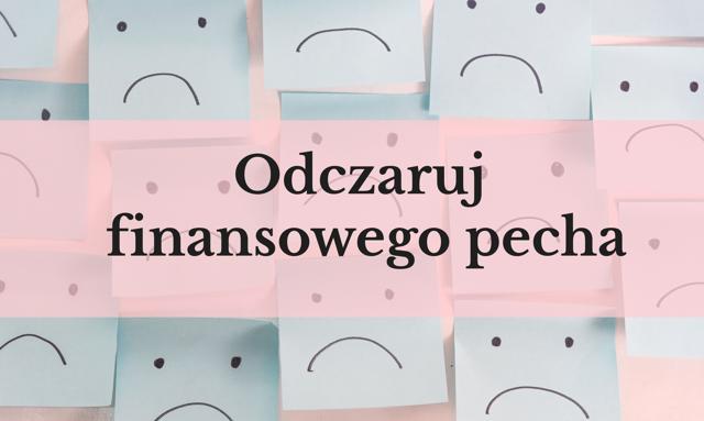 Jak odczarować pecha finansowego? Praktyczne wskazówki, które nie wymagają odwiedzania wróżki