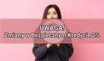 Rząd niespodziewanie zmienił zasady udzielania Bezpiecznego Kredytu 2%