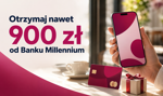 Nawet 900 zł od Banku Millennium. Trzeba dopilnować kilku warunków