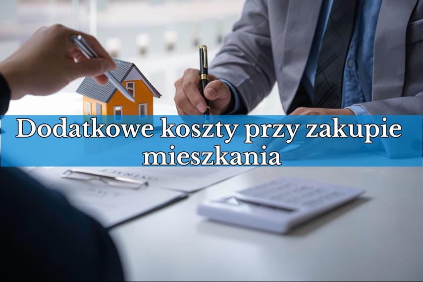 Dodatkowe koszty przy zakupie mieszkania: ile wynoszą koszty notarialne?