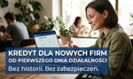 Kredyt dla nowych firm od pierwszego dnia działalności. MINI RANKING