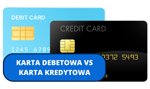 Karta kredytowa a debetowa: Czym się różni karta debetowa od kredytowej?