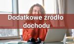 10 sposobów na dodatkowe źródło dochodu