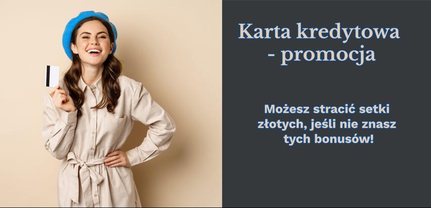 💳 Karta kredytowa – promocja. Możesz stracić setki złotych, jeśli nie znasz tych bonusów!