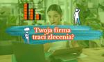 Twoja firma traci zlecenia?