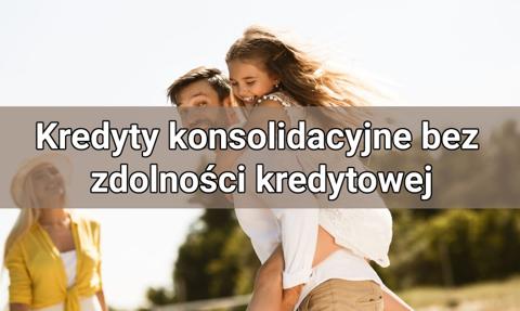 Kredyty konsolidacyjne bez zdolności kredytowej – czy to w ogóle możliwe?