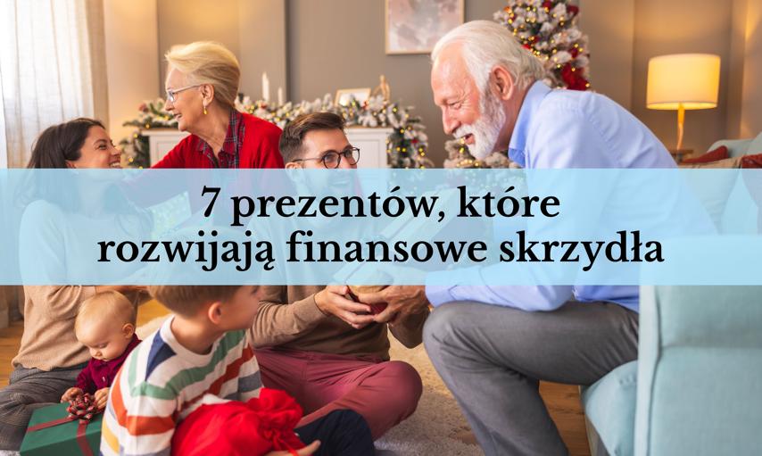 7 nietypowych prezentów, które pomagają rozwinąć finansowe skrzydła
