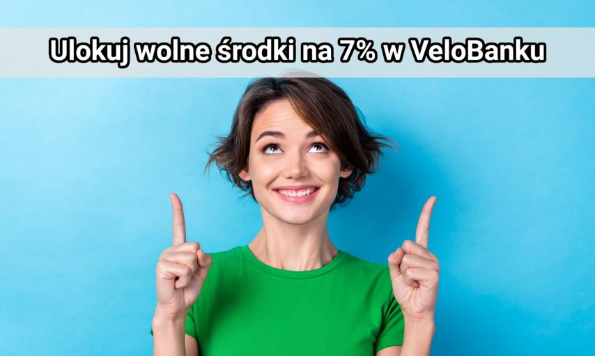 Masz wolne środki? VeloBank płaci 7%, ale czasu jest mało