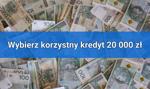 Kredyt 20 tys. #MONTH# #YEAR#  — ranking kredytów na 20 000 zł | Przemyśl, zanim pożyczysz