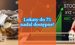 Lokaty z oprocentowaniem do 7% nadal dostępne! Zyskaj więcej niż na koncie. 