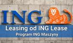 Leasing od ING Lease – Program ING Maszyny – warunki, opinie