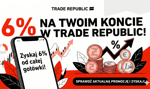 6% od całej gotówki na koncie osobistym i oszczędnościowym! Sprawdź aktualną promocję w Trade Republic i zyskaj!